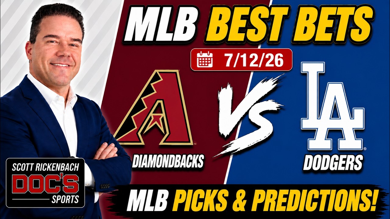 Diamondbacks vs Dodgers 7/12/26 MLB Picks and Predictions | Scott Rickenbach MLB Best Bets