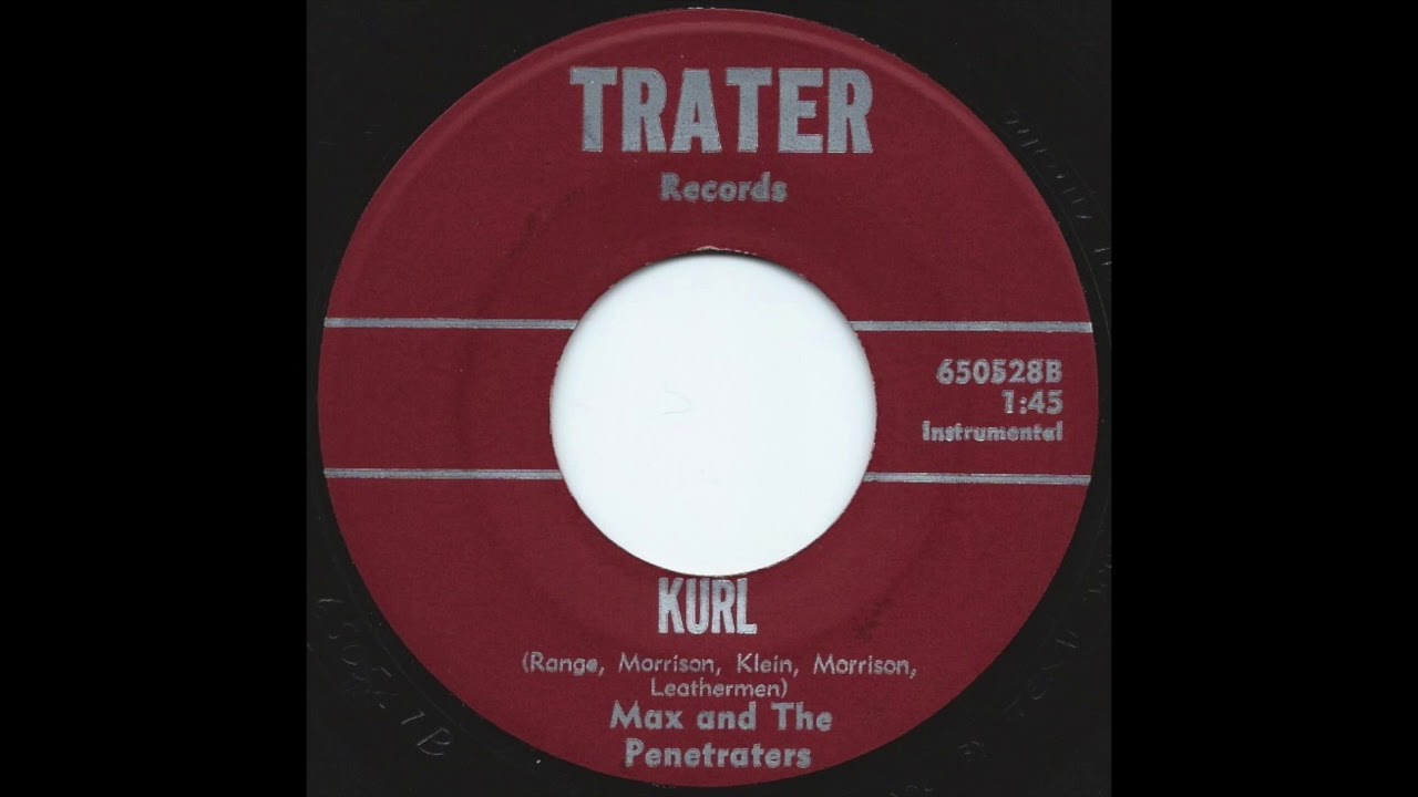Max & The Penetraters - Kurl (Kerrville, TX garage guitar instro 45)