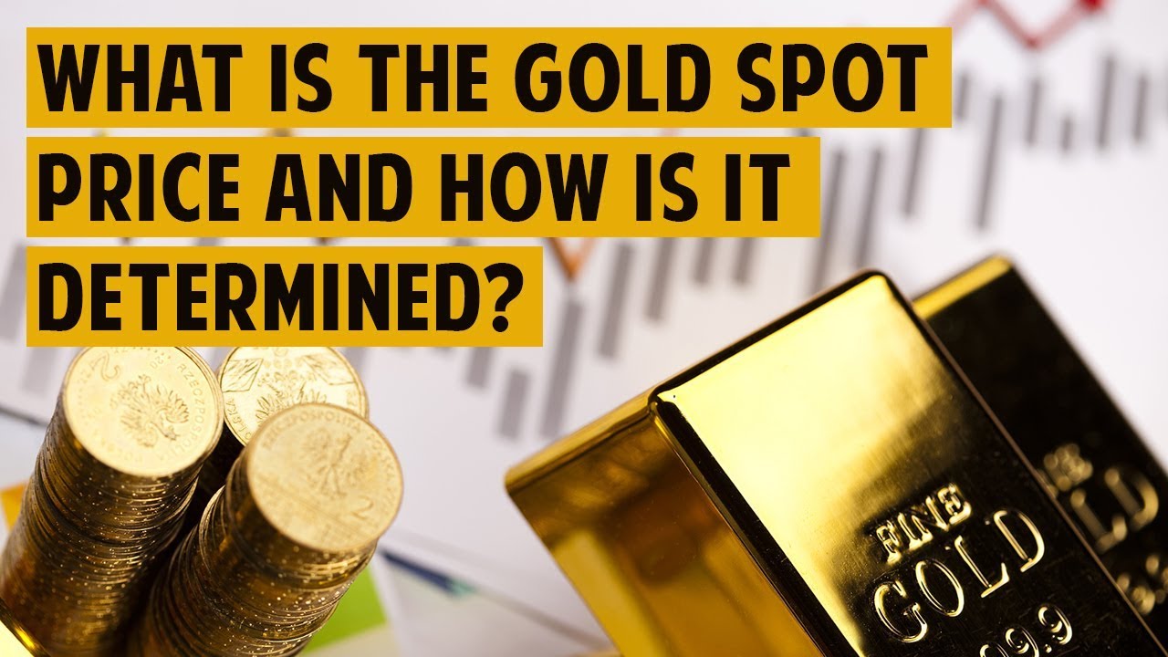 What Is The Gold Spot Price And How Is It Determined?