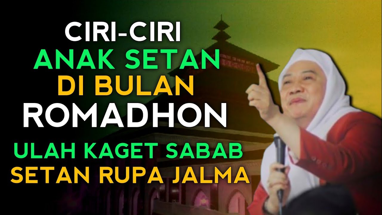 🔴 CIRI SETAN DI BULAN ROMADHON | ABUYA UCI CILONGOK