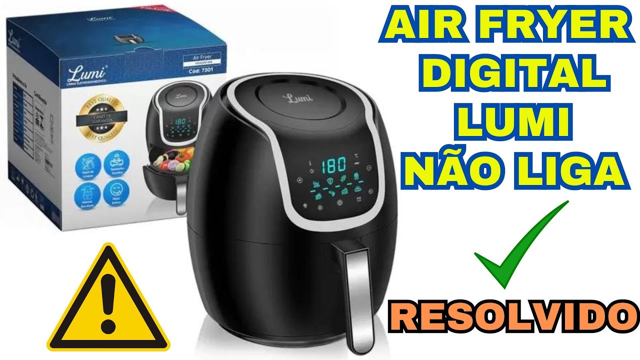 fritadeira Air Fryer digital Lumi não liga! Resolva fácil esse defeito que acontece com frequência
