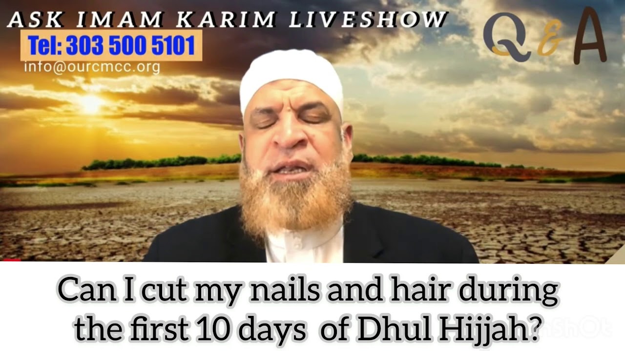 Can I cut my nails and hair in the first 10 days of Dhul Hijjah? | Karim AbuZaid