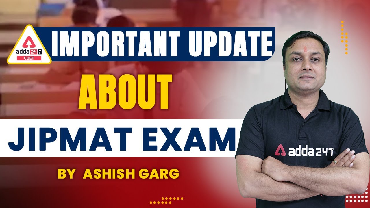 🔥🔥 JIPMAT 2022 Latest Update | JIPMAT 2022 Exam Date | JIPMAT Notification by NTA