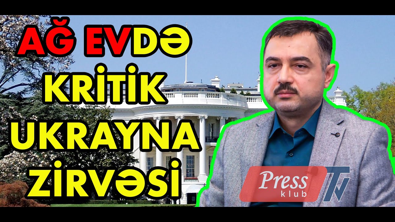 Ağ Evdə kritik Ukrayna zirvəsi - Nə baş verəcək?