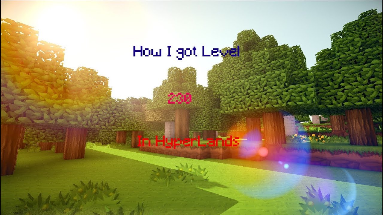 How I went from level 0-230 In HyperLands