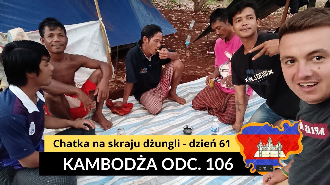 Kambodża - Chatka na skraju dżungli - dzień 61 (odc. 106)