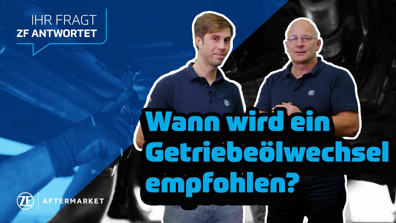 Wann wird ein Getriebe&ouml;lwechsel empfohlen? IHR FRAGT - ZF ANTWORTET