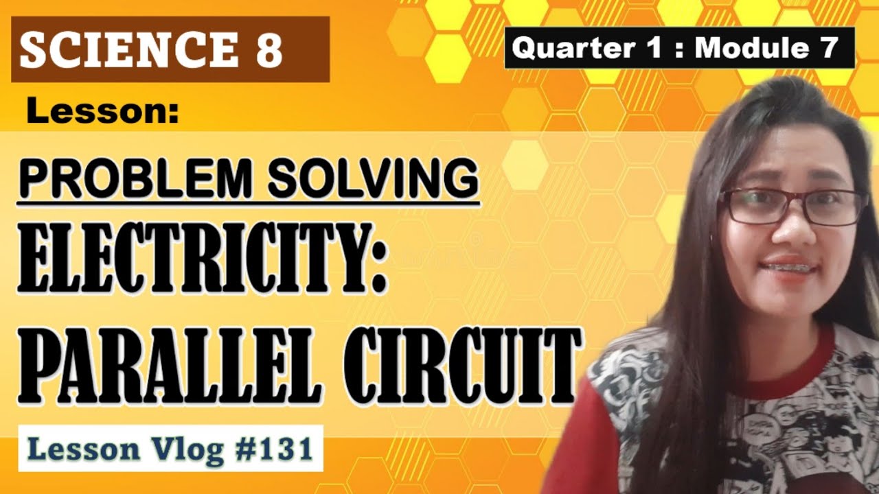 SCIENCE 8. Parallel Connection | Problem Solving