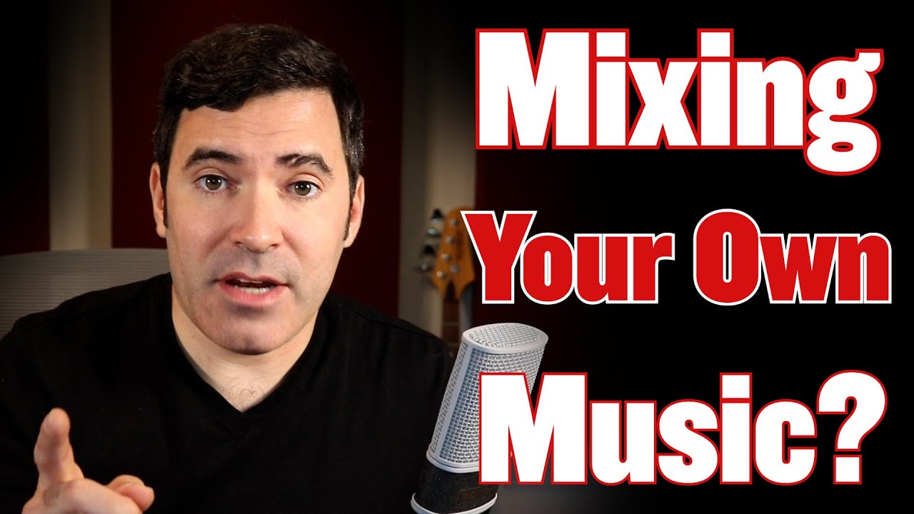 How to Mix Your Own Tracks (And Why You Probably Shouldn't)