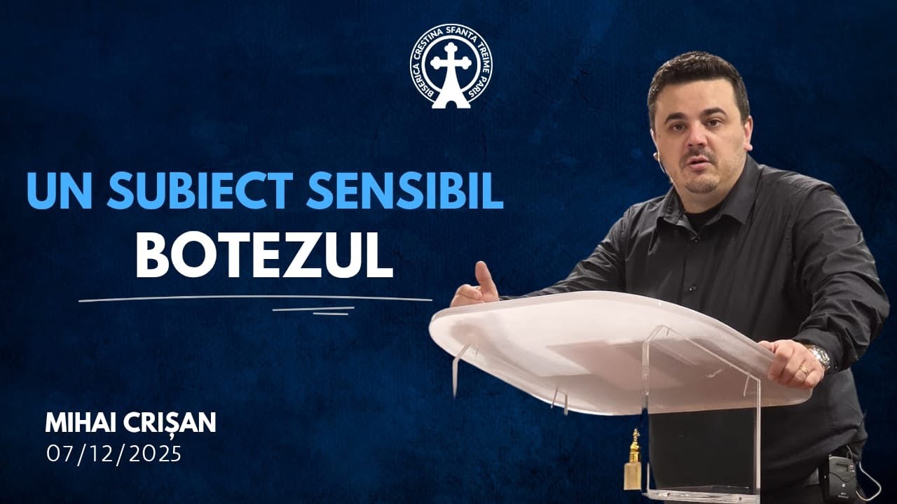 Mihai Crișan | Un subiect sensibil  botezul | 07-12-2025 | Biserica Sf&acirc;nta Treime Paris 