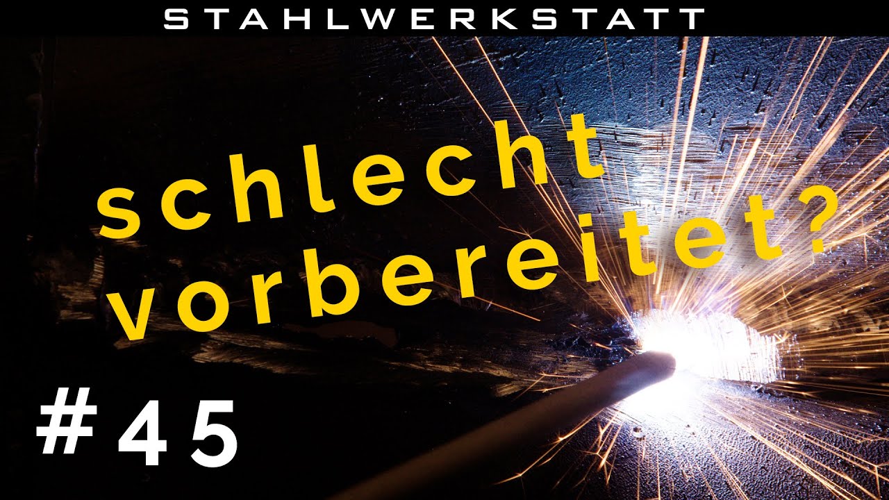 DIY - STAHLWERK - Schweißnaht Vorbereitung - Schweißen unter schweren Bedingungen. 35mm Wurzelspalt