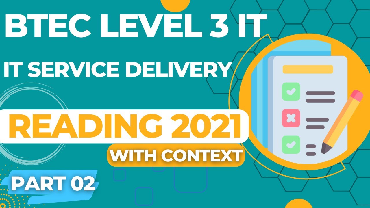 BTEC Level 3 IT - Unit 14 - IT Service Delivery - Part 02 - READING EXAM PAPER (with context)