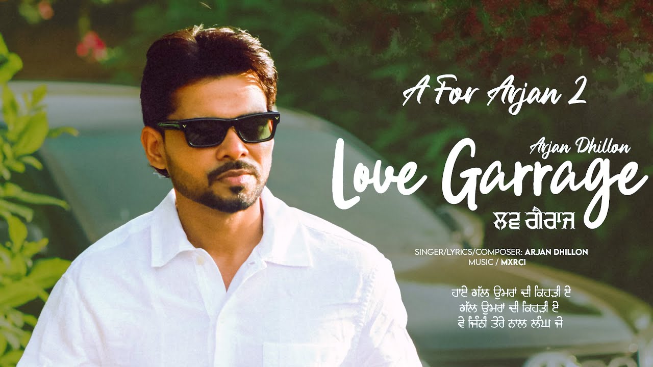 Love Garrage - Arjan Dhillon | Arsh Heer | A For Arjan 2 | Latest Punjabi Songs 2026