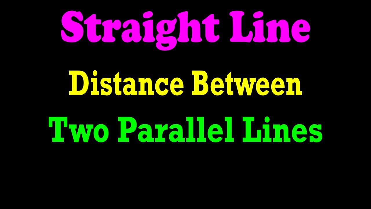 Distance Between Two Parallel Lines - Detailed Derivation with Example | Coordinate Geometry | JEE