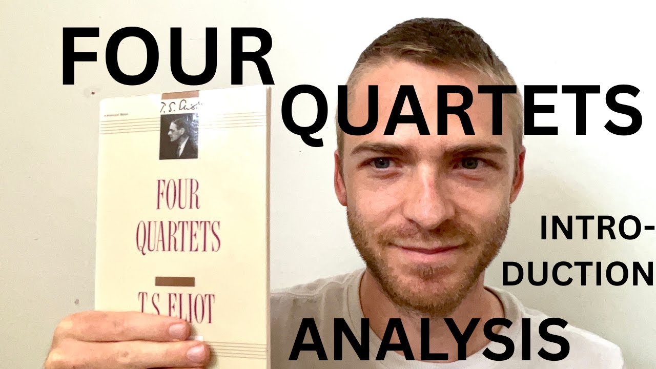 Four Quartets By T.S. Eliot - Overview and Analysis - Part 1 Introduction