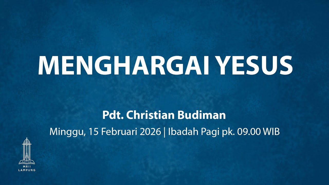 KU Pagi 15 Februari 2026 | Lukas 18:18-30 | MENGHARGAI YESUS