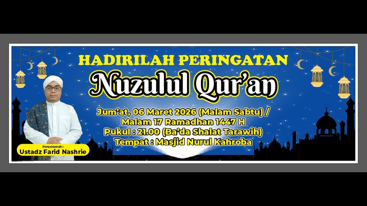 LIVE! PERINGATAN NUZULUL QURAN BERSAMA USTADZ FARID NASHRIE
