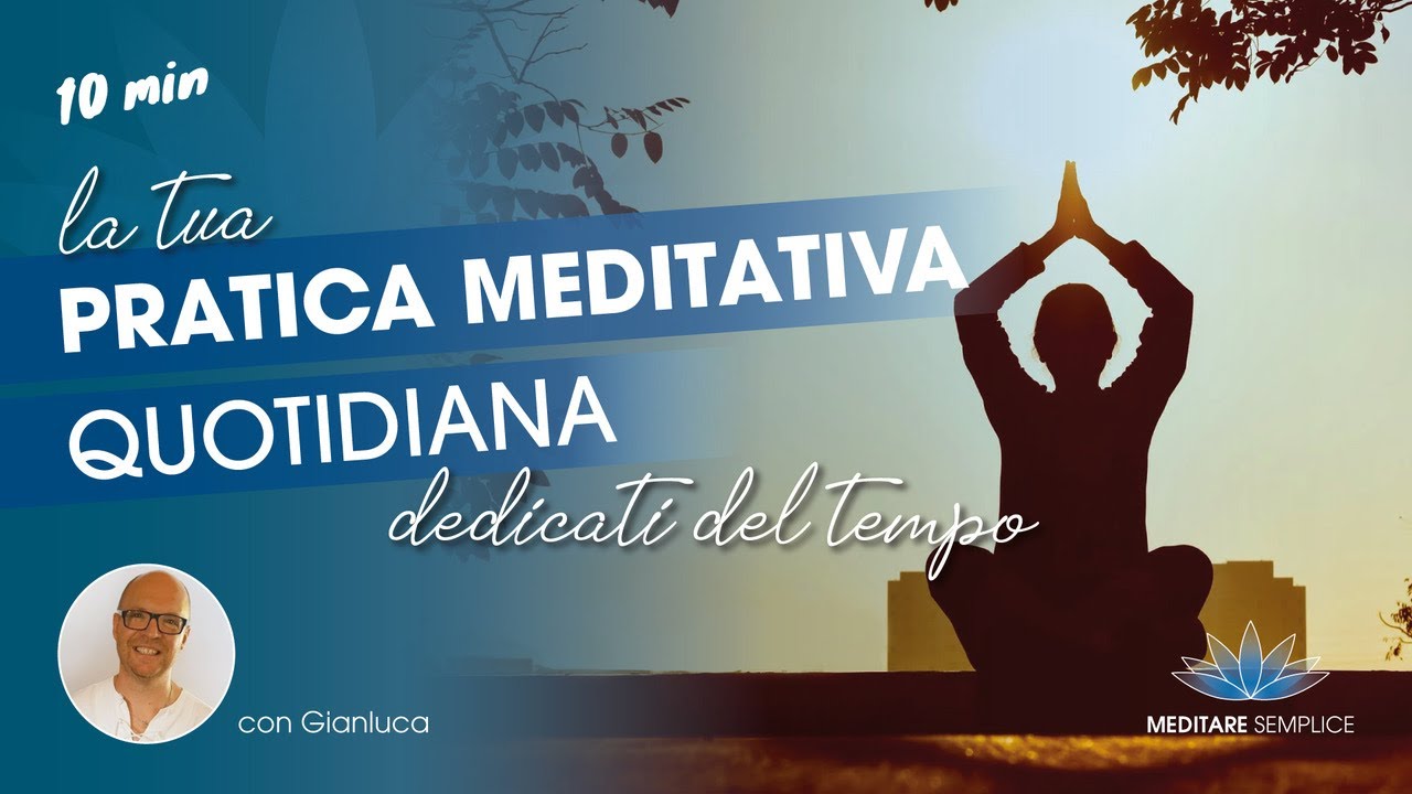10 minuti Meditazione guidata (senza sottofondo musicale) per la tua pratica quotidiana