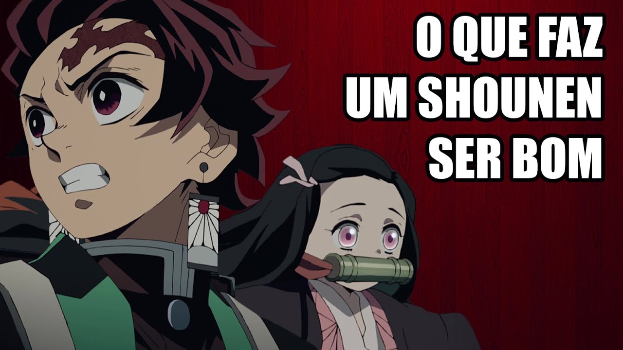 Kimetsu no Yaiba - O Que Faz um Shounen ser Bom