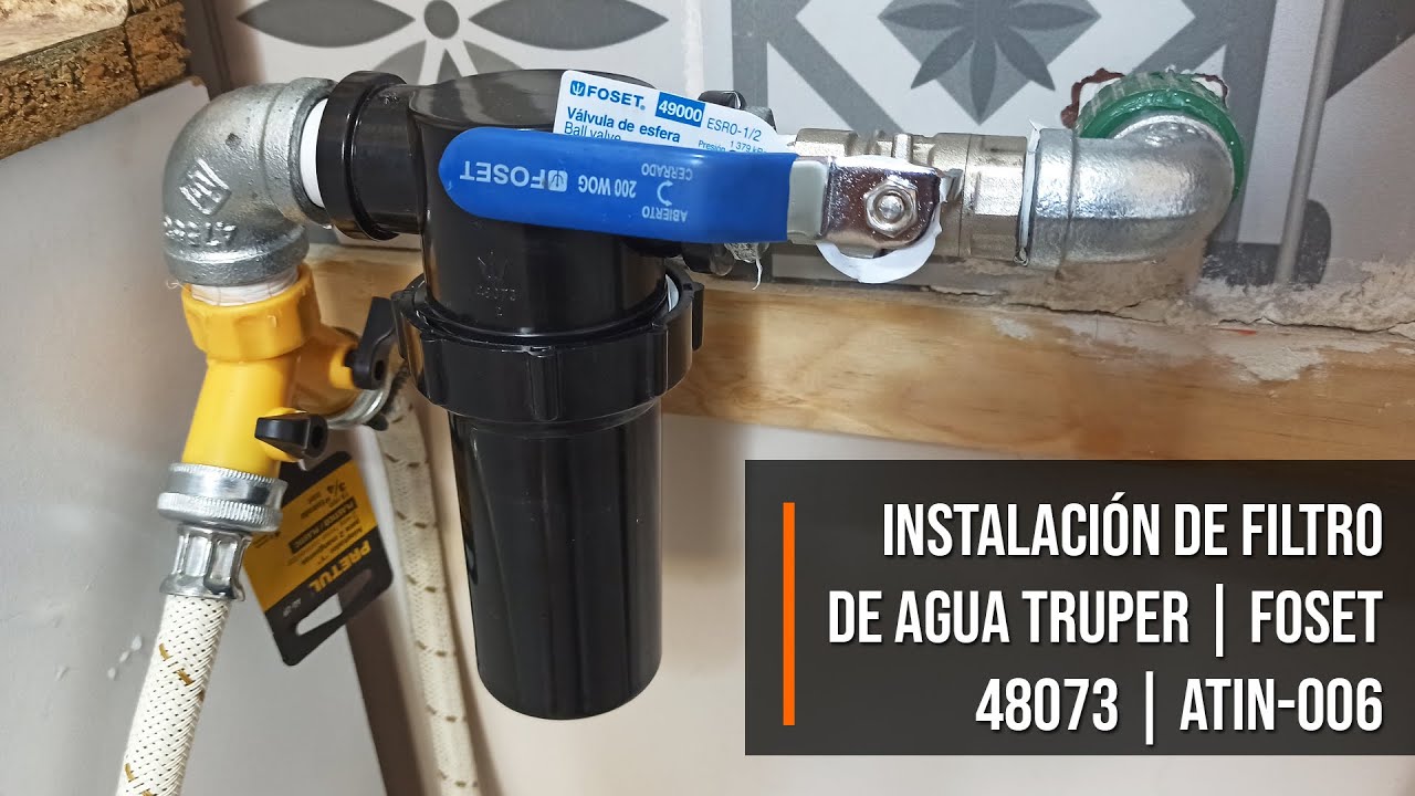 🔧Instalación de FILTRO DE AGUA 🔥TRUPER | FOSET | 48073  | ATIN-006🔥