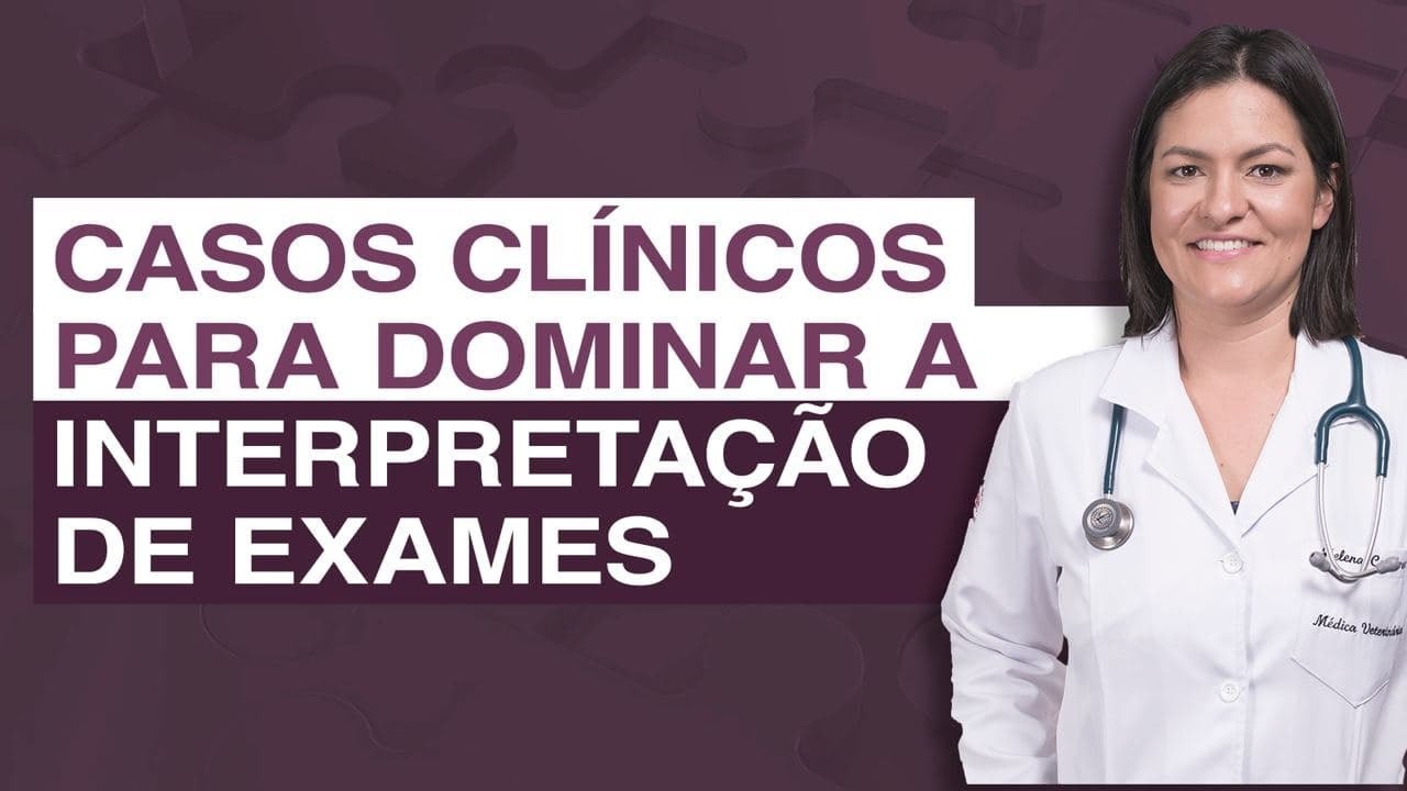 Casos clínicos para dominar a interpretação de exames