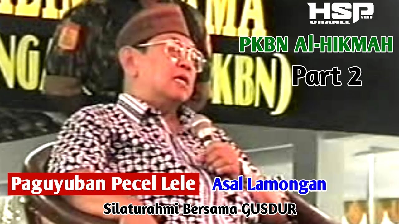 Hebat,Paguyuban pecel lele Lamongan Ngundang KH.ABDURRAHMAN WAHID ( GUSDUR) part 2.