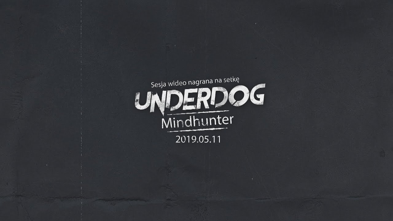 Underdog - Mindhunter - sesja na 100kę w Domu Muz Toruń