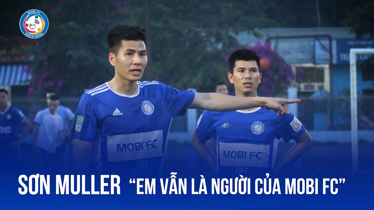 Sơn 'Muller' khẳng định: Em vẫn là người Mobi FC!