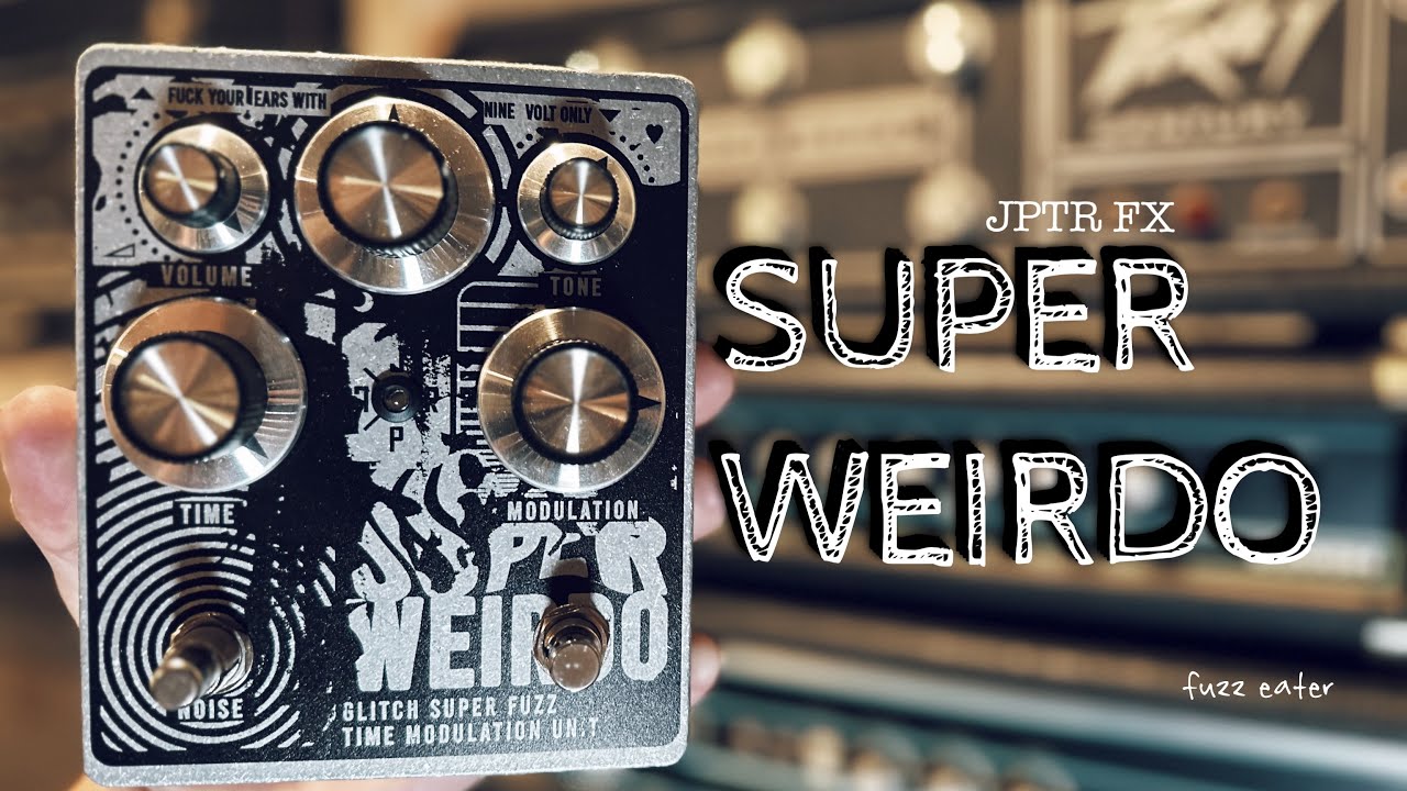 jptr fx ||| SUPER WEIRDO