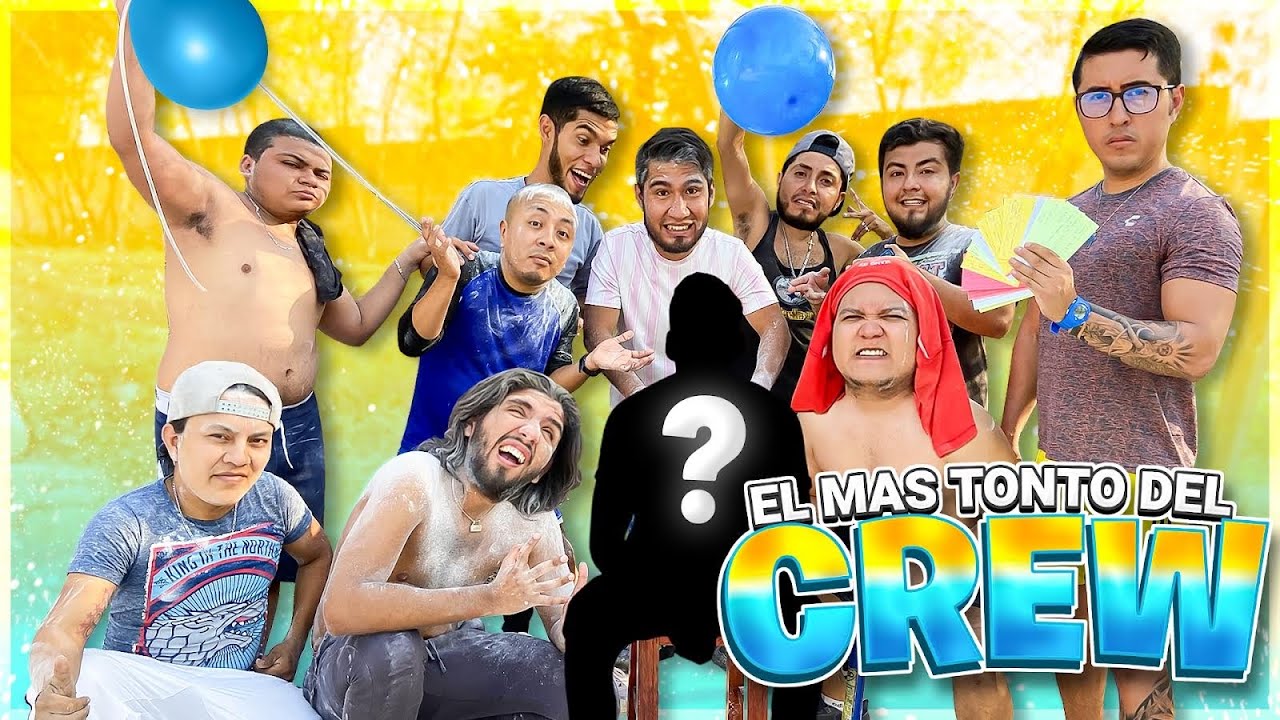 QUIEN ES EL MAS TONTO DEL CREW?