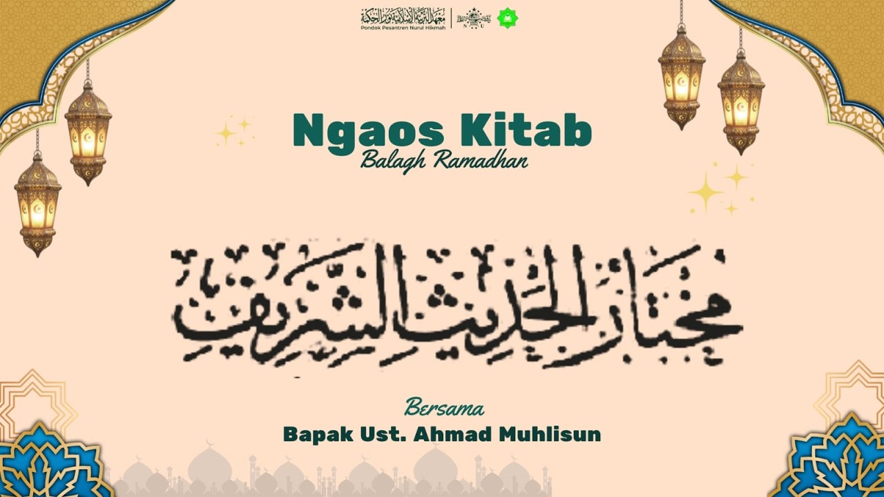 NGAOS KITAB MUKHTAR HADIST Bersama USTADZ AHMAD MUHLISUN | PP NURUL HIKMAH | 28 FEBRUARI 2026 1447 H