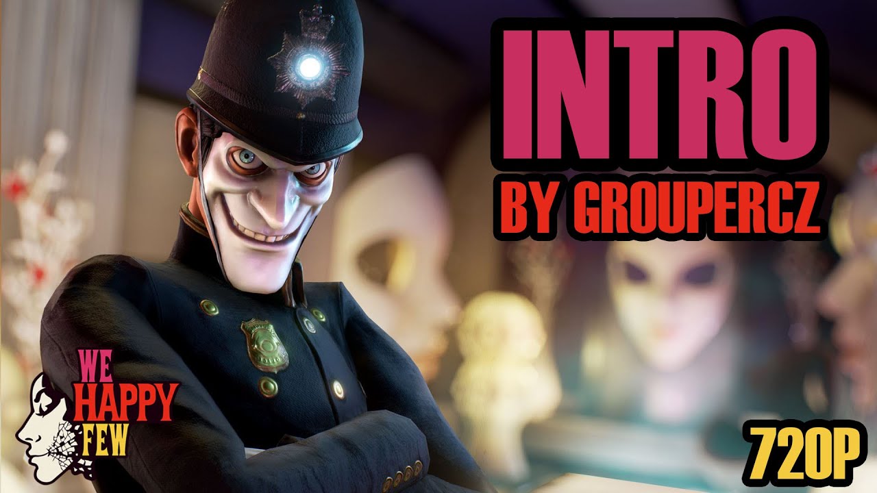 We Happy Few | INTRO | GrouperCZ