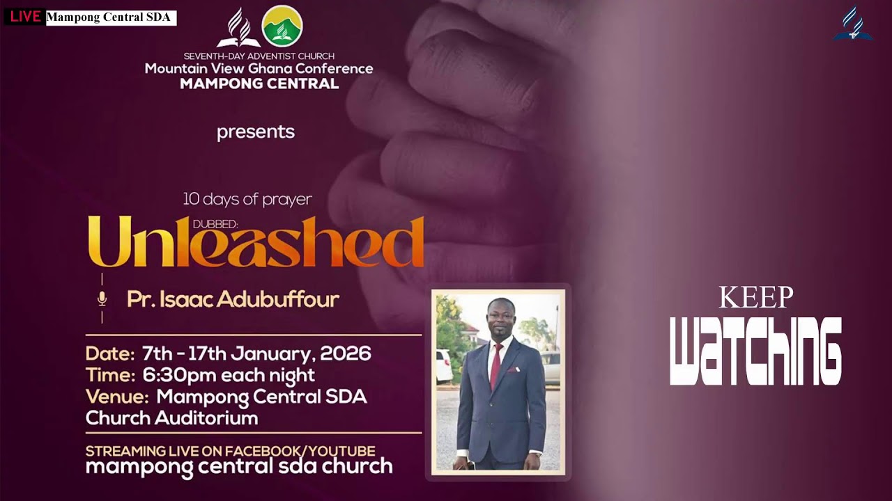 MORNING SESSION  OF UNLEASHED || 10 DAYS OF PRAYERS WITH MAMPONG CENTRAL SDA CHURCH DAY 9