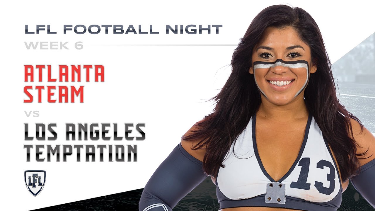 LFL | 2019 | WEEK 6 | ATLANTA STEAM VS LOS ANGELES TEMPTATION