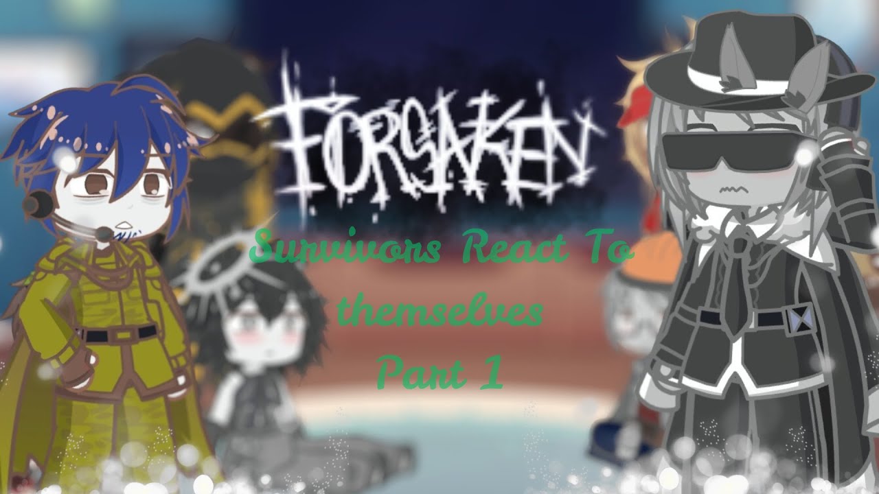 Forsaken Survivors react to themselves///Part 1/??┃Chance,Guest1337, Two time,Builderman /Redesign┃/