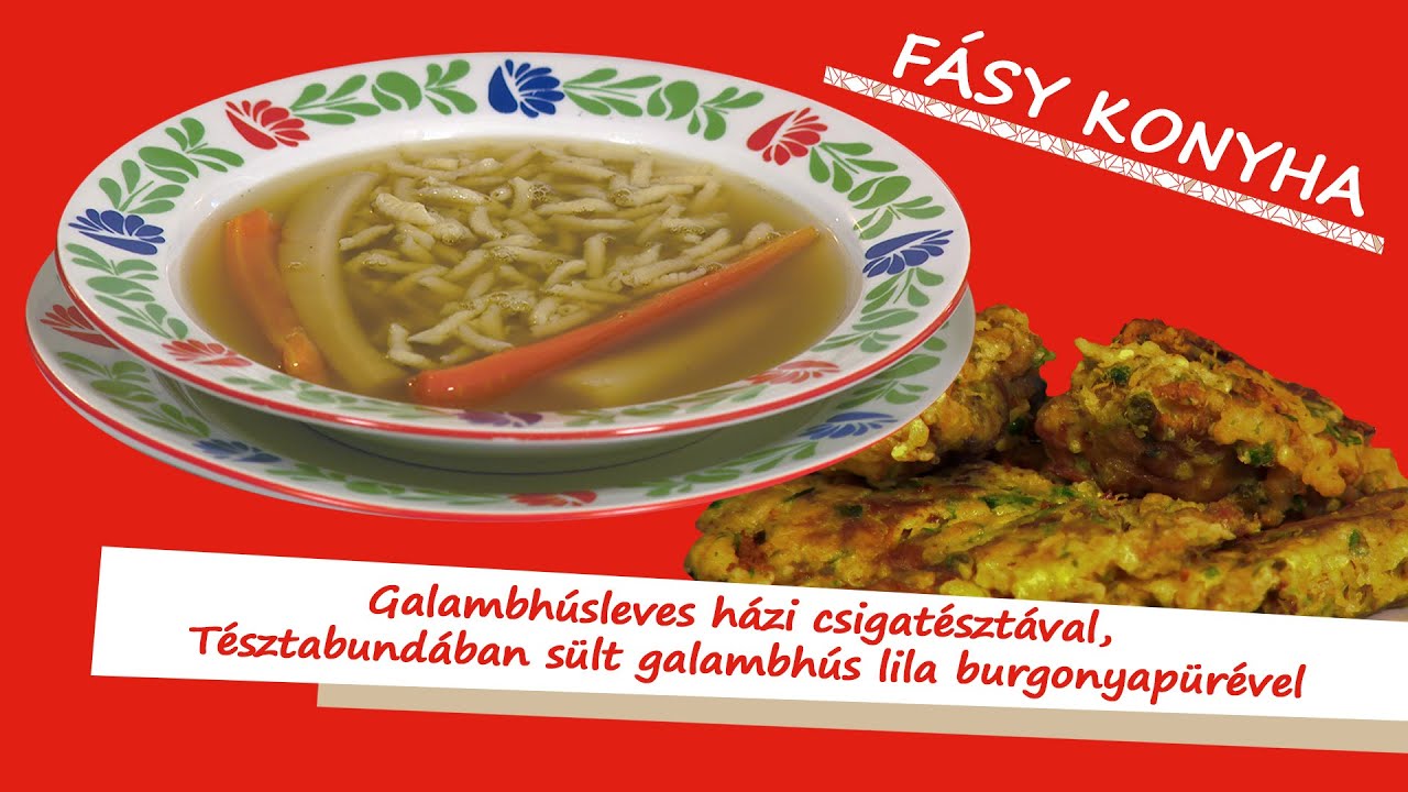 Galambhúsleves házi csigatésztával - Tésztabundában sült galambhús lila burgonyapürével