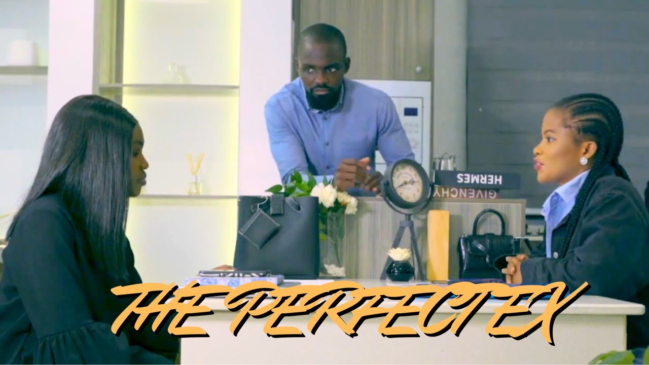 THE PERFECT EX |  FULL MOVIE | NOLLYWOOD