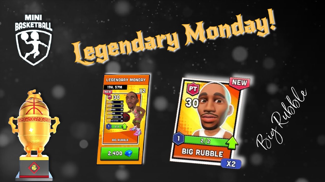 Mini Basketball - Legendary Monday! New Legend Big Rubble x2! Level Up!