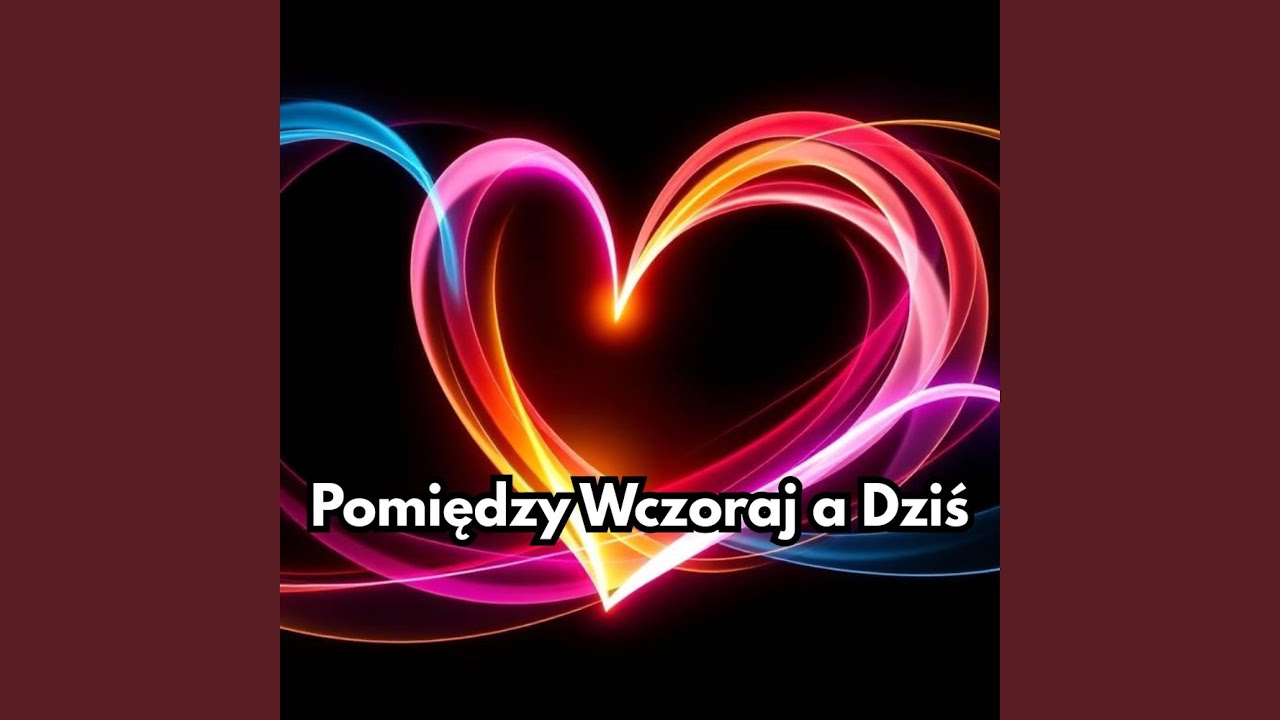 Pomiędzy Wczoraj a Dziś