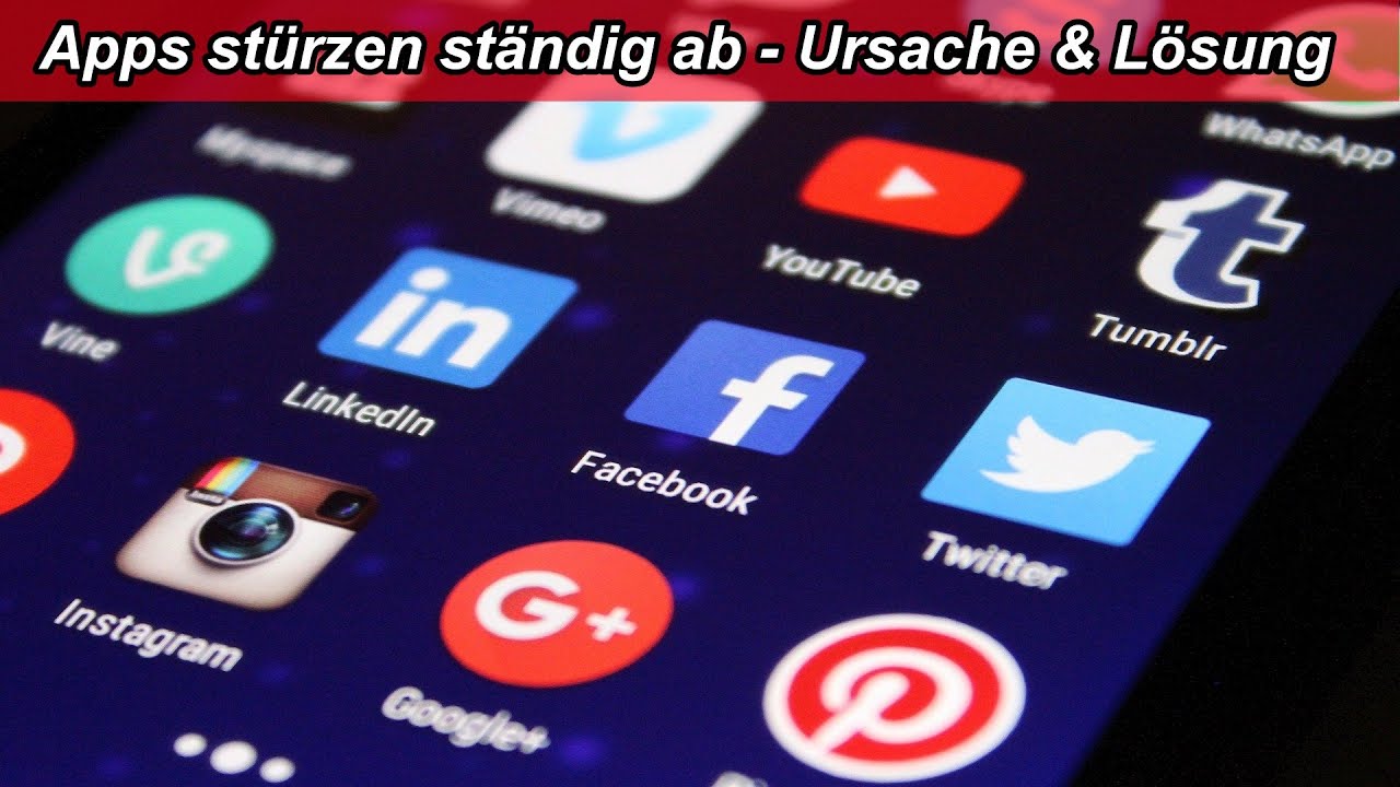 Android Apps st&uuml;rzen st&auml;ndig ab was tun  Android Handy App h&auml;ngt sich auf Ursache & L&ouml;sung