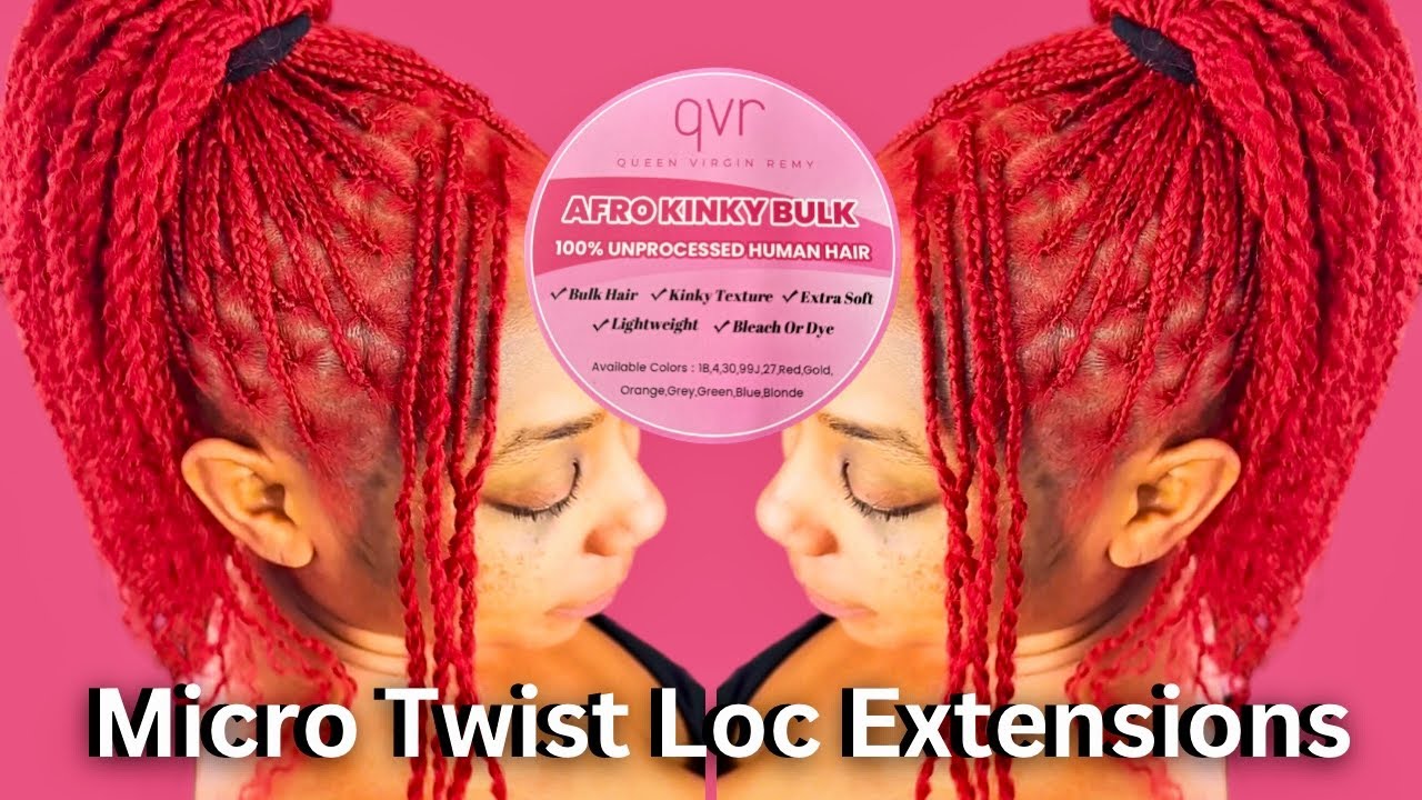Micro Twist Loc Extensions Install | QVR Afro Kinky Bulk Hair 18 inch Color RED | MissUniqueBeautii