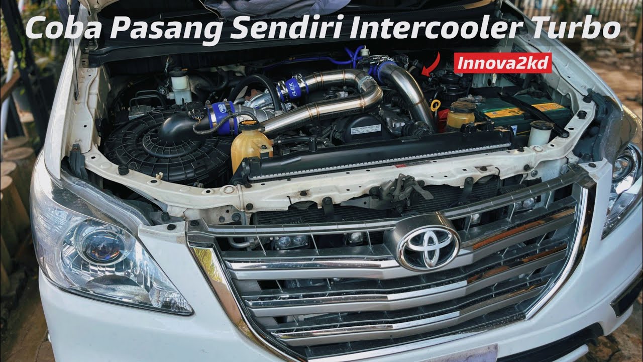 Tutorial Pasang Intercooler Turbo Innova Fortuner | Tanpa ke bengkel | Innova2kd & Fortuner 2kd Sama