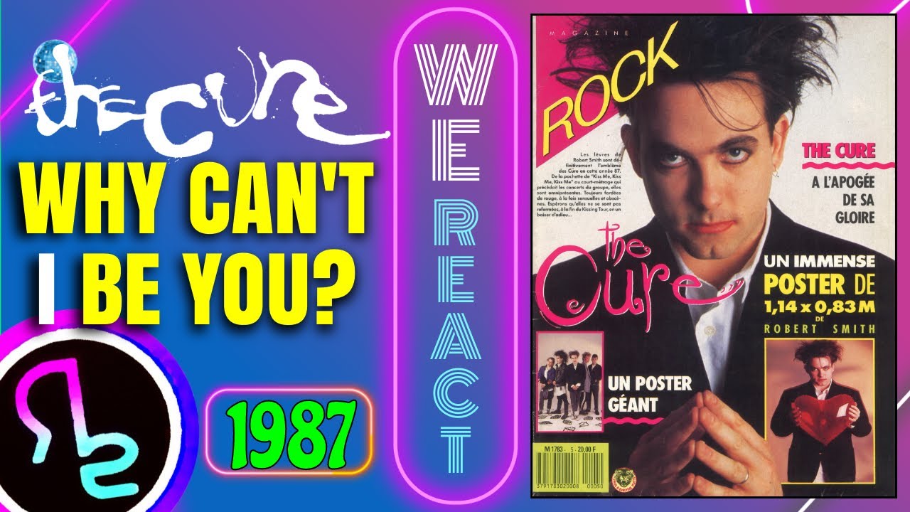 We React To The Cure - Why Can't I Be You?