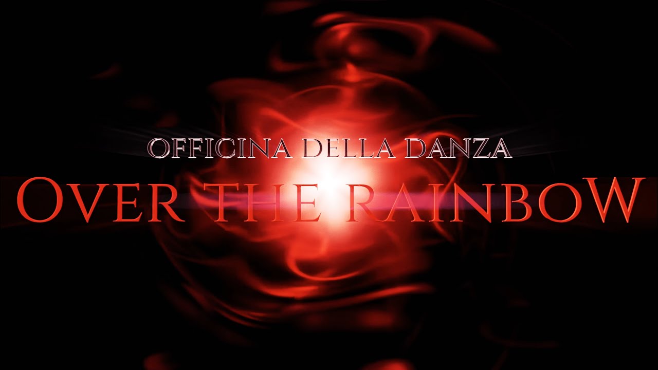 “Over The Rainbow” - saggio di danza