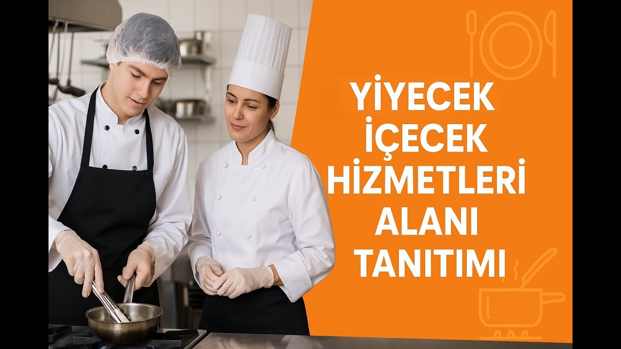 Yiyecek İçecek Hizmetleri Alanı Tanıtımı