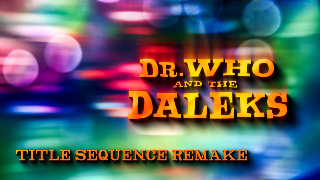 DR WHO AND THE DALEKS 1965 Movie Title Sequence Remake 4K