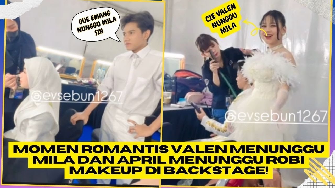 Momen Romantis Valen Menunggu Mila Dan April Menunggu Robi MakeUp Di Backstage
