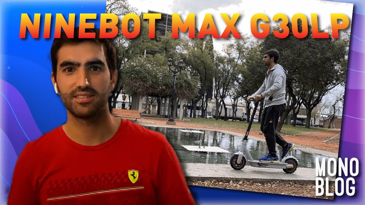 Ninebot MAX G30LP 10.2 Ah - Test Ride! Monoblog Argentina