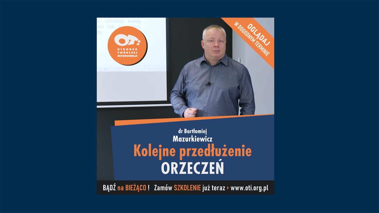 OTi | Kolejne przedłużenie orzeczeń