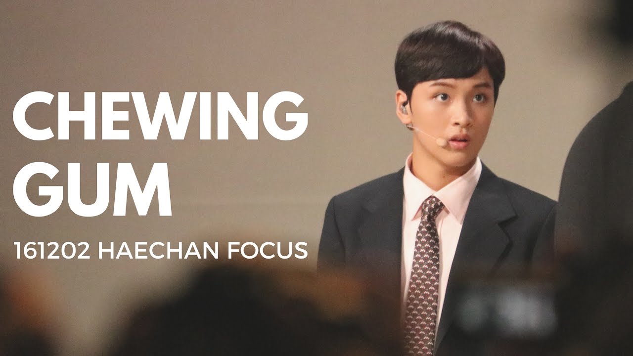161202 CHEWING GUM - HAECHAN Focus